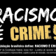 Racismo é crime e devemos combatê-lo todo dia...