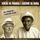 Depois de 40 anos, Azulão da Paraíba e Luizinho da Bahia lançam CD, no Margarida Ribeiro