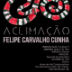 Abertura da Exposição “Aclimação”de Felipe Carvalho e Lançamento do livro de Heloísa Lima