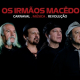 Irmãos Macêdo em Carnaval, música e Revolução
