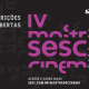 IV Mostra Sesc de Cinema: concurso ganha formato digital em 2021