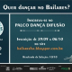 Inscrições para o Palco Dança Difusão do Bailares – Festival de Dança até dia 6